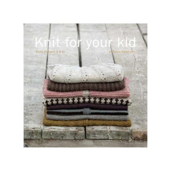 Knit for Your Kid - Susie Haumann