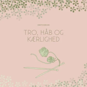Tro, Håb og Kærlighed - Annette Danielsen
