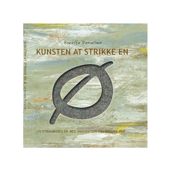 Kunsten at strikke en Ø - Annette Danielsen