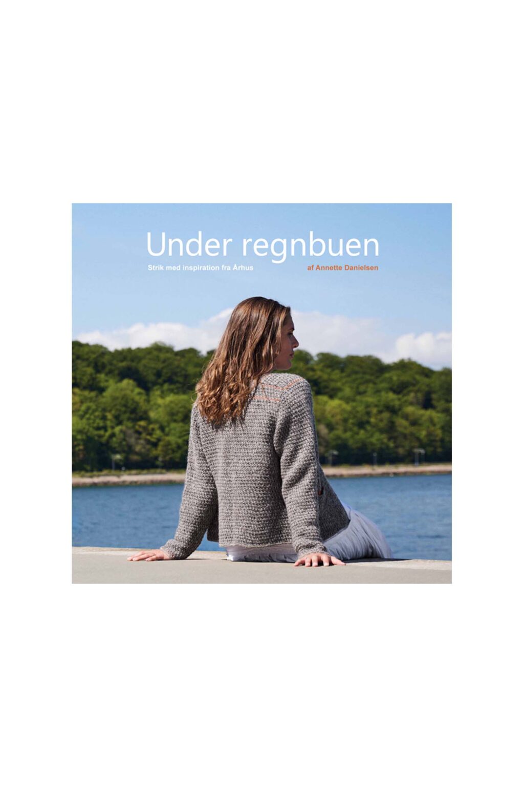 Under Regnbuen av Annette Danielsen