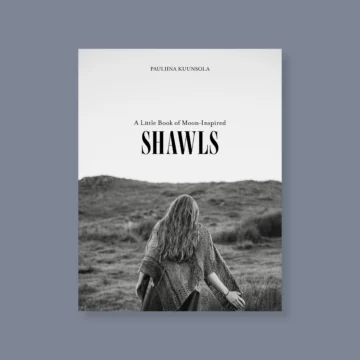 A Little Book of Moon-Inspired Shawls Pauliina Kuunsola Laine sjal frukvist.no