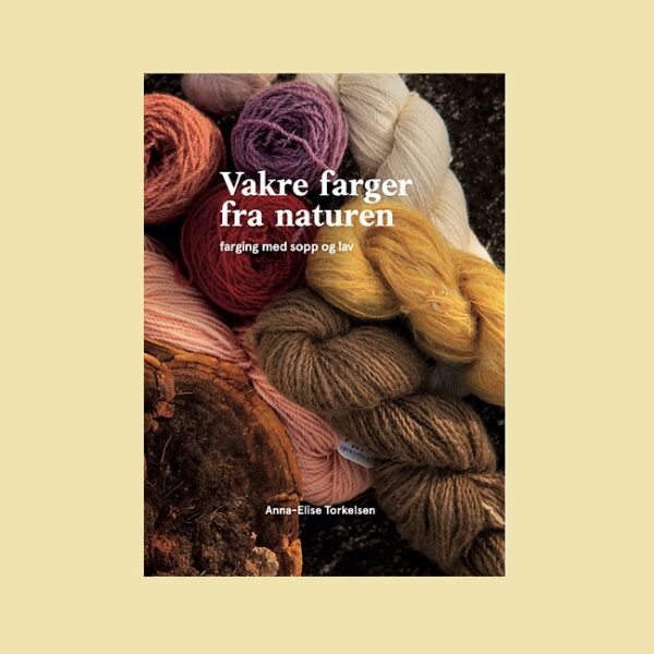 Vakre farger fra naturen av Anna-Elise Torkelsen