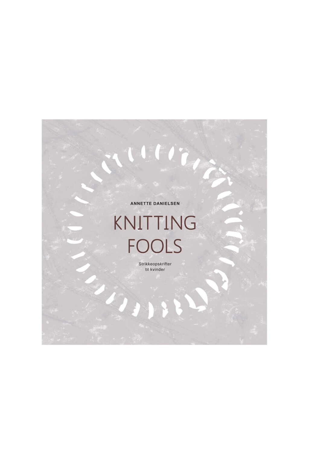 Knitting fools - Annette Danielsen