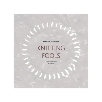 Knitting fools - Annette Danielsen