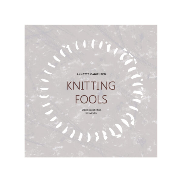 Knitting fools - Annette Danielsen