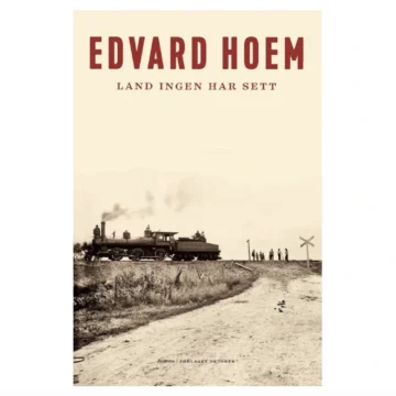 Land ingen har sett - Edvard Hoem